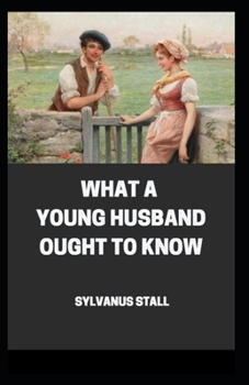 What a Young Husband Ought to Know (illustrated edition)