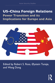 Paperback US-China Foreign Relations: Power Transition and its Implications for Europe and Asia Book