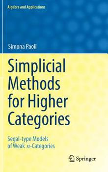 Hardcover Simplicial Methods for Higher Categories: Segal-Type Models of Weak N-Categories Book