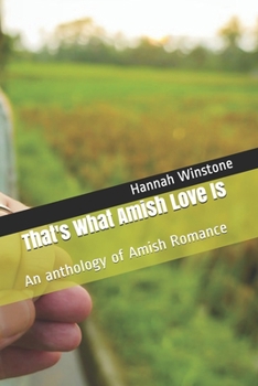 Paperback That's What Amish Love Is: An anthology of Amish Romance Book