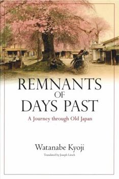 Hardcover Remnants of Days Past: A Journey Through Old Japan Book