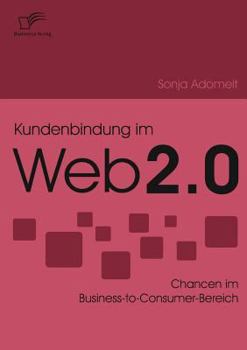 Paperback Kundenbindung im Web 2.0: Chancen im Business-to-Consumer-Bereich [German] Book