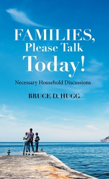 Hardcover Families, Please Talk Today!: Necessary Household Discussions Book