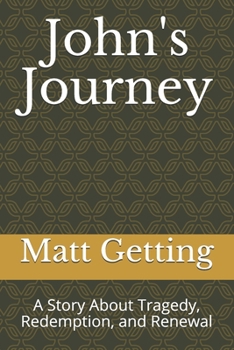 Paperback John's Journey: A Story About Tragedy, Redemption, and Renewal Book