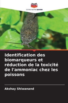 Identification des biomarqueurs et réduction de la toxicité de l'ammoniac chez les poissons (French Edition)