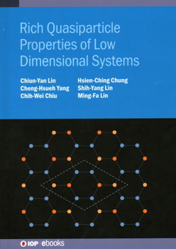 Hardcover Rich Quasiparticle Properties of Low Dimensional Systems Book