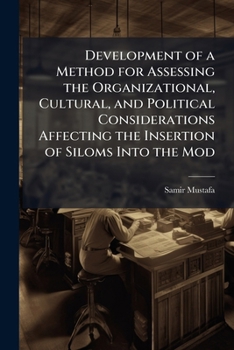 Paperback Development of a Method for Assessing the Organizational, Cultural, and Political Considerations Affecting the Insertion of Siloms Into the Mod Book