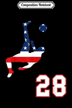 Composition Notebook: Soccer player number 28 with American USA flag bicycle kick  Journal/Notebook Blank Lined Ruled 6x9 100 Pages