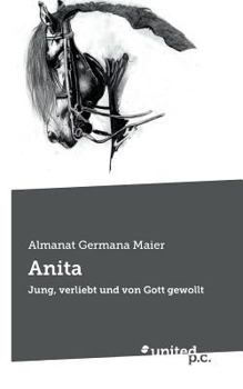 Paperback Anita: Jung, verliebt und von Gott gewollt [German] Book
