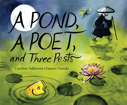 Hardcover A Pond, a Poet, and Three Pests Book