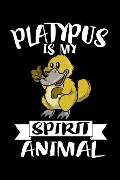 Paperback Platypus Is My Spirit Animal: Animal Nature Collection Book