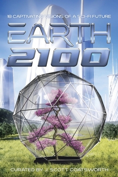 Paperback Earth 2100: 18 Captivating Visions of a Sci-Fi Future Book