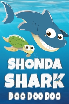 Shonda: Shonda Shark Doo Doo Doo Notebook Journal For Drawing or Sketching Writing Taking Notes, Custom Gift With The Girls Name Shonda