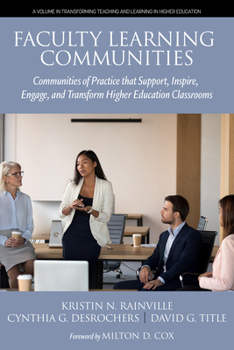 Hardcover Faculty Learning Communities: Communities of Practice That Support, Inspire, Engage, and Transform Higher Education Classrooms Book
