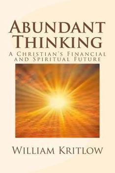Paperback Abundant Thinking: A Christian's Financial and Spiritual Future Book