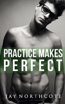 Practice Makes Perfect - Book #3 of the Housemates