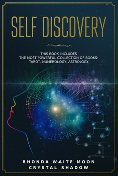 Self Discovery: 3 Books in 1. The Most Powerful Collection of Books: Tarot, Numerology, Astrology