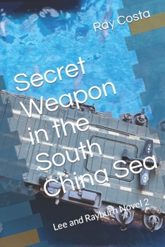 Paperback Secret Weapon in the South China Sea: Lee and Rayburn Novel 2 Book