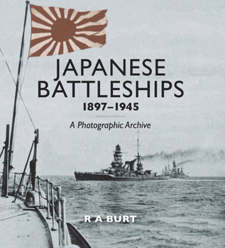 Hardcover Japanese Battleships, 1897-1945: A Photographic Archive Book
