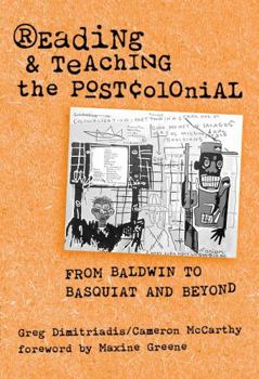 Paperback Reading and Teaching the Postcolonial: From Baldwin to Basquiat and Beyond Book