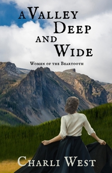 Paperback A Valley Deep and Wide: Women of the Beartooth Book