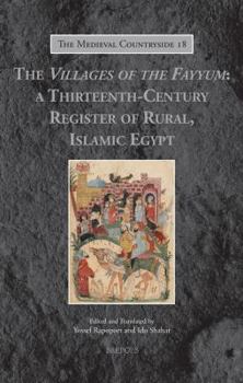 Paperback The Villages of the Fayyum: A Thirteenth-Century Register of Rural, Islamic Egypt [Arabic] Book