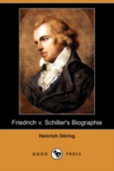 Paperback Biographien Deutscher Classiker, Erstes Bandchen: Friedrich V. Schiller's Biographie (Dodo Press) [German] Book