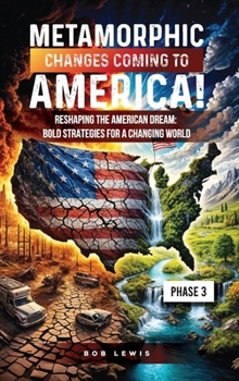 Hardcover Metamorphic Changes Coming to America: Phase 3 Book