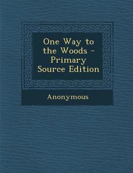 Paperback One Way to the Woods - Primary Source Edition Book