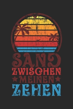Sand Zwischen Meinen Zehen: Urlaub Strand Geschenk Für Reisende Dina5 Liniert Notizbuch Tagebuch Planer Notizblock Malheft Kladde Journal Strazze (German Edition)