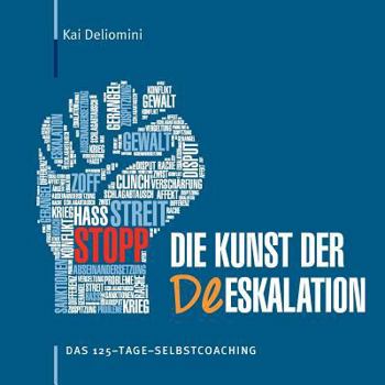 Paperback Die Kunst der Deeskalation: Das 125-Tage-Selbstcoaching [German] Book