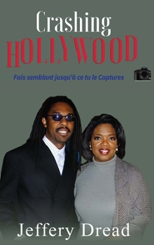 Hardcover Crashing Hollywood- Fais semblant jusqu'à ce tu le Captures [French] Book