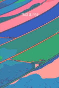 Track and Field: Journal | Notebook with Stylized Track Cover | Journal Notebook Diary to Write in (6'' x 9'') for Men, Women, Boys, and Girls | Journal Paper | Travel Size (Sports)