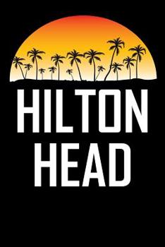 Paperback Hilton Head: Summer Vacation Diary with Beach Themed Stationary (6 X 9) Book