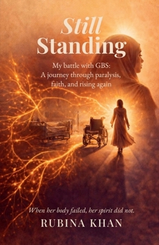 Paperback Still Standing: My battle with GBS: A journey through paralysis, faith, and rising again Book