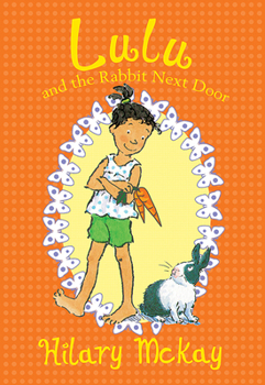 Lulu and the Rabbit Next Door - Book #4 of the Lulu