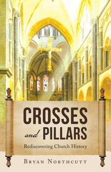 Paperback Crosses and Pillars: Rediscovering Church History Book
