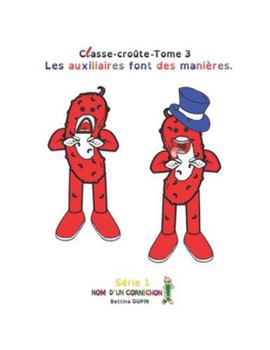 Les auxiliaires font des manières. (Classe-croûte)