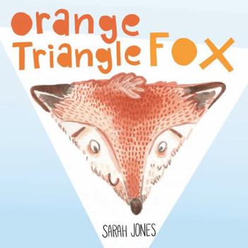 Board book Orange, Triangle, Fox Book