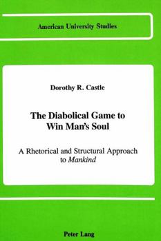 Hardcover The Diabolical Game to Win Man's Soul: A Rhetorical and Structural Approach to Mankind Book