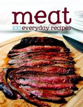 Hardcover 100 Everyday Recipes - Meat Book