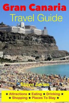 Paperback Gran Canaria Travel Guide - Attractions, Eating, Drinking, Shopping & Places To Stay Book