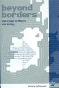 Hardcover Beyond Borders: Iasil Essays on Modern Irish Writing Book