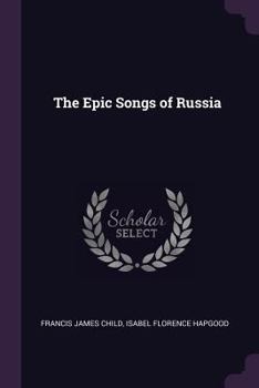 Paperback The Epic Songs of Russia Book