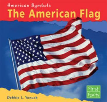 The American Flag (First Facts: American Symbols) - Book  of the American Symbols