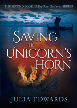 Saving the Unicorn's Horn - Book #2 of the Scar Gatherer