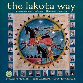 The Lakota Way 2020 Wall Calendar: Native American Wisdom on Ethics and Character