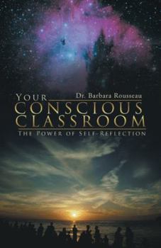 Paperback Your Conscious Classroom: The Power of Self-reflection Book