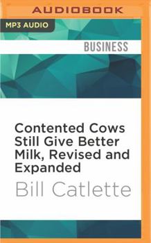 MP3 CD Contented Cows Still Give Better Milk, Revised and Expanded: The Plain Truth about Employee Engagement and Your Bottom Line Book