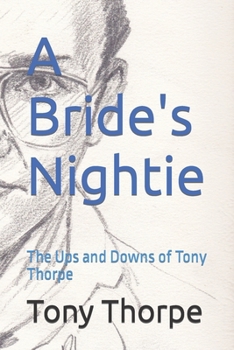Paperback A Bride's Nightie: The Ups and Downs of Tony Thorpe Book